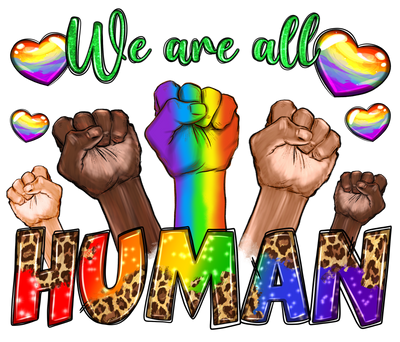 We Are All Human Gay Pride DTF (direct-to-film) Transfer