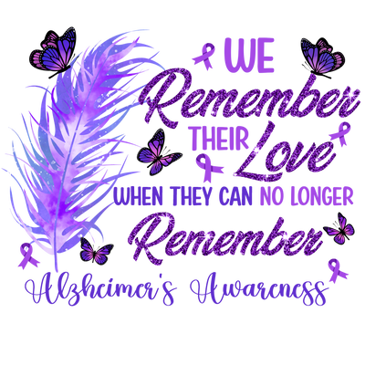 We Remember Their Love Alzheimers Awareness DTF (direct to film) Transfer