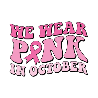 We Wear Pink in October Retro -01 DTF (direct-to-film) Transfer