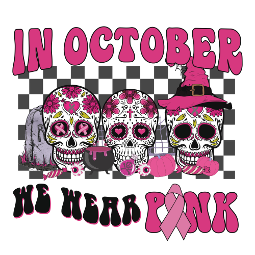 Wear Pink & Skulls DTF (direct-to-film) Transfer