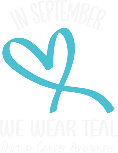 Wear Teal Ovarian Awareness DTF (direct to film) Transfer