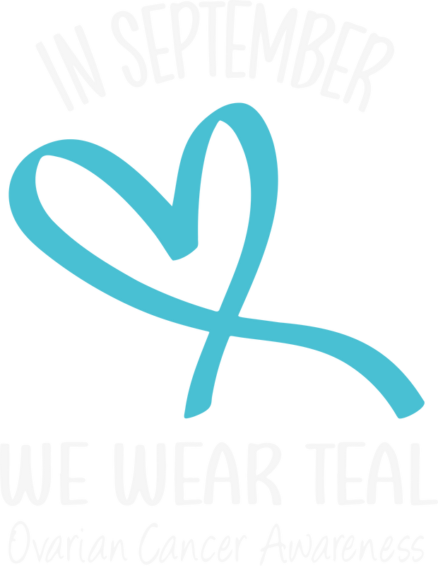 Wear Teal Ovarian Awareness DTF (direct to film) Transfer