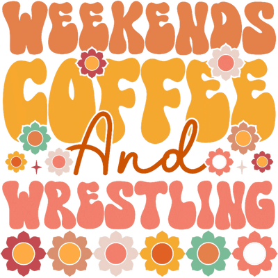 Weekends Coffee and Wrestling DTF (direct-to-film) Transfer