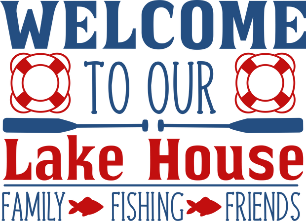 Welcome To Our Lakehouse - Twisted Image Transfers
