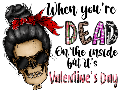 When Youre Dead On The Inside But Its Valentines Day Skull With Sunglasses And Red Bow DTF (direct-to-film) Transfer