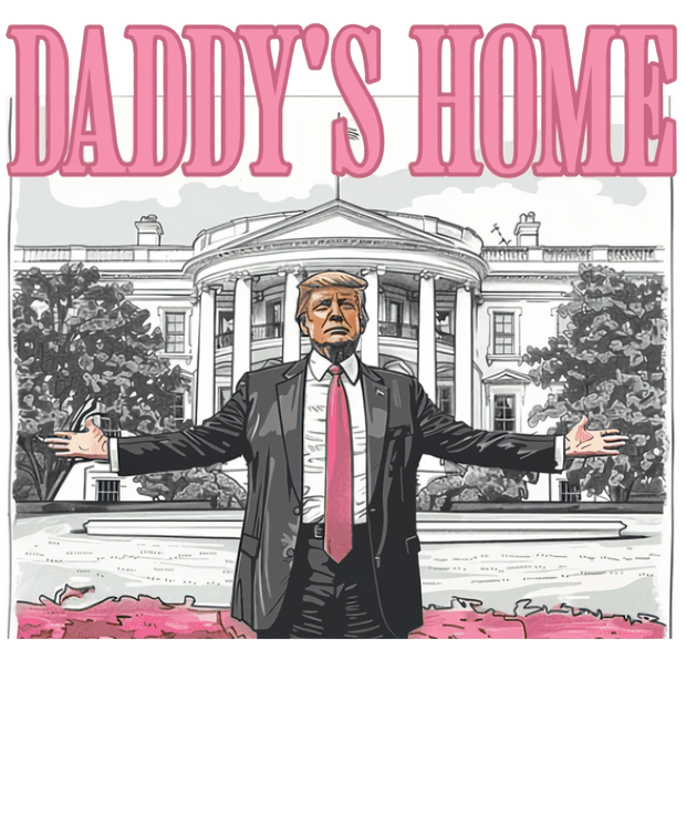 White House Daddy's Home Trump DTF (direct-to-film) Transfer