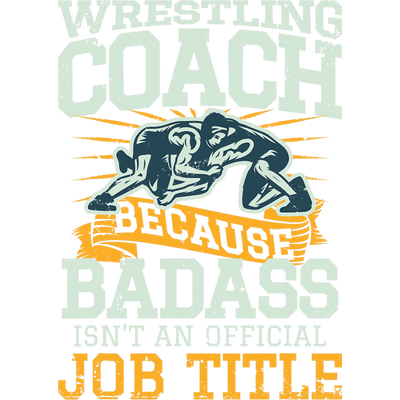 Wrestling Coach Badass DTF (direct-to-film) Transfer