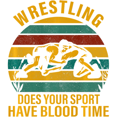 Wrestling Does Your Sport Have Blood Time DTF (direct-to-film) Transfer