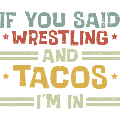 Wrestling and Tacos DTF (direct-to-film) Transfer