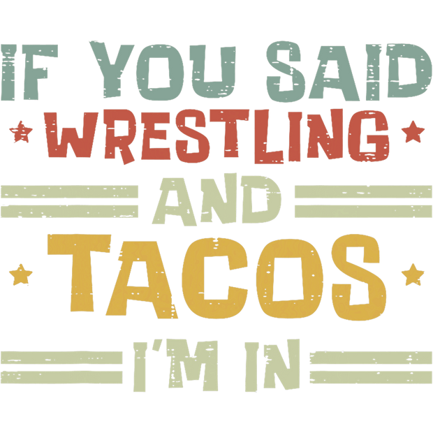Wrestling and Tacos DTF (direct-to-film) Transfer