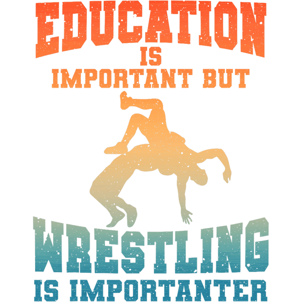 Wrestling is Importanter DTF (direct-to-film) Transfer