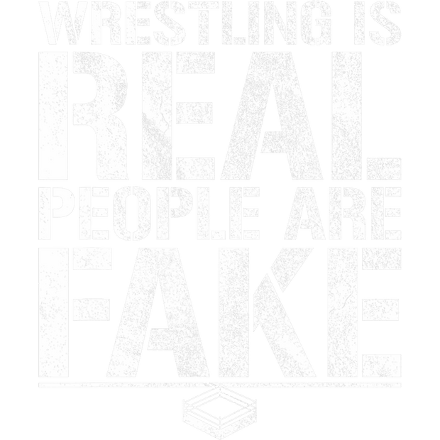 Wrestling is Real People DTF (direct-to-film) Transfer
