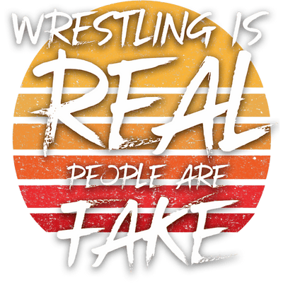 Wrestling is Real People are Fake Horizon Circle DTF (direct-to-film) Transfer