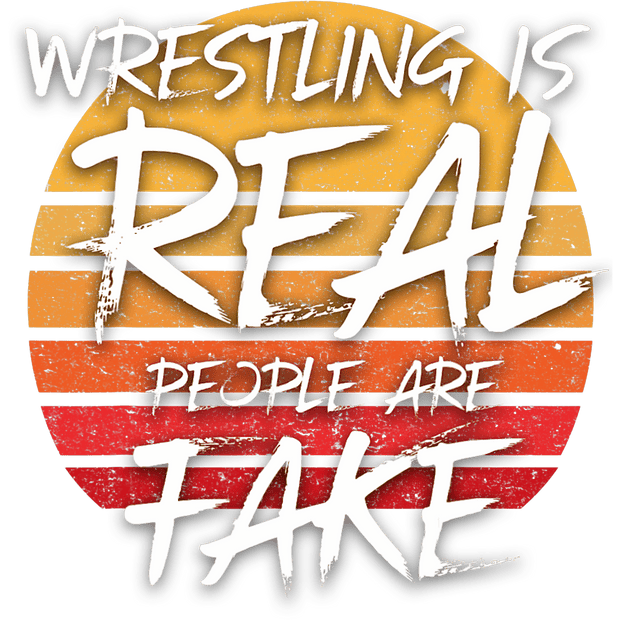Wrestling is Real People are Fake Horizon Circle DTF (direct-to-film) Transfer