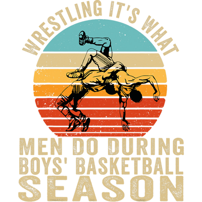 Wrestling is What Men do DTF (direct-to-film) Transfer