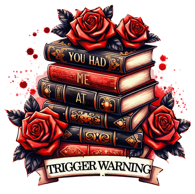 You Had me at Trigger Warning DTF (direct-to-film) Transfer