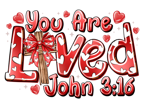 You are Loved in Red with Hearts DTF (direct-to-film) Transfer