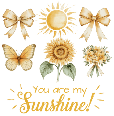 You are my Sunshine in Gold DTF (direct-to-film) Transfer