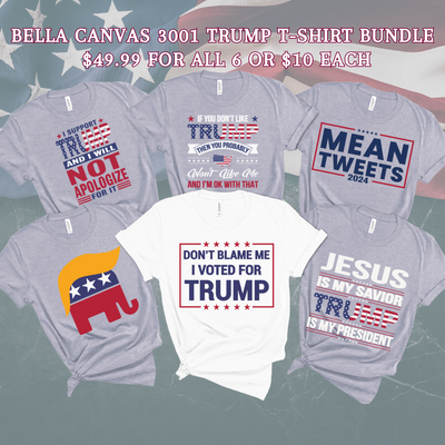 Trump T-Shirt Collection Bella Canvas 3001