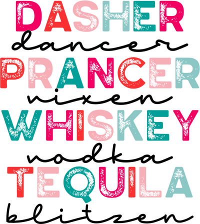 Christmas (Dasher Dancer Prancer Tequila Multicolor) - DTFreadytopress