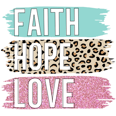 Faith Hope Love Leopard DTF (direct-to-film) Transfer - Twisted Image Transfers