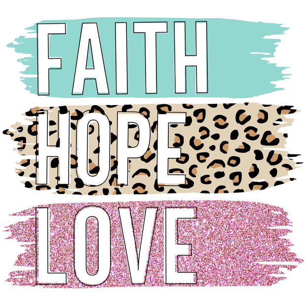 Faith Hope Love Leopard DTF (direct-to-film) Transfer - Twisted Image Transfers