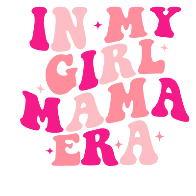 Girl Mama Era DTF (direct-to-film) Transfer - Twisted Image Transfers