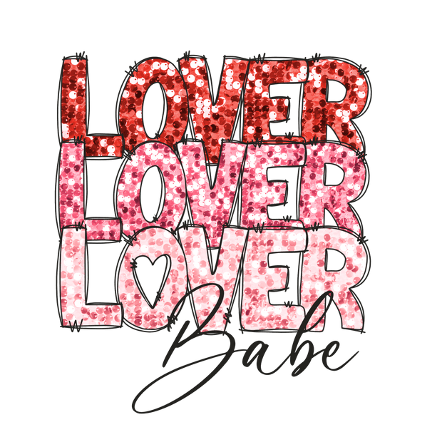 Glitter Lover Lover Lover Babe DTF (direct-to-film) Transfer - Twisted Image Transfers