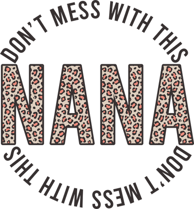 Grandparent (Don't mess with this Nana Cheetah) - DTFreadytopress