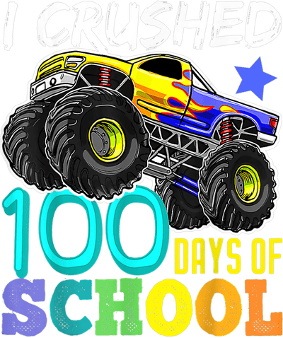 I Crushed 100 Days of School with Monster Truck DTF (direct-to-film) Transfer - Twisted Image Transfers