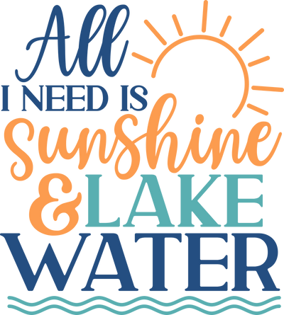 Lake (All I Need is Sunshine Lake Water) - DTFreadytopress