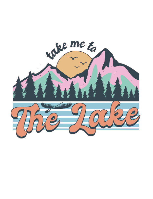 Lake (TAKE ME TO THE LAKE BACK OF SHIRT) - DTFreadytopress