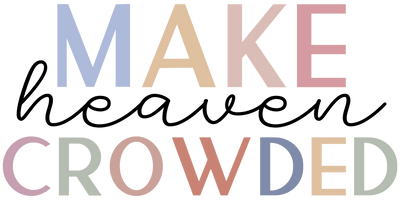 Make Heaven Crowded - DTFreadytopress