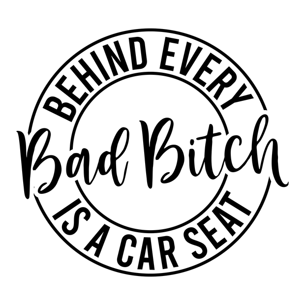 Mom (Behind every bad bitch is a car seat) - DTFreadytopress