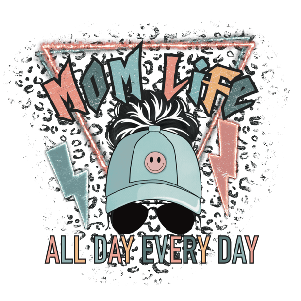 Mom Life All Day Everyday DTF (direct-to-film) Transfer - Twisted Image Transfers