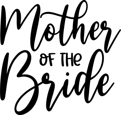 Mother Of The Bride DTF (direct-to-film) Transfer - Twisted Image Transfers