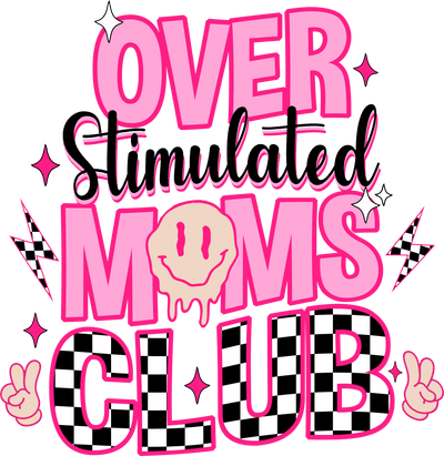 Over Stimulated Moms Club DTF (direct-to-film) Transfer - Twisted Image Transfers