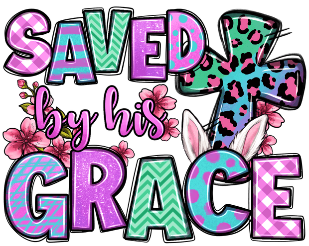 Saved by His Grace DTF (direct-to-film) Transfer - Twisted Image Transfers