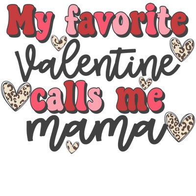 Valentine's Day (My Favorite Valentine Calls me Mama (Leopard Hearts) - DTFreadytopress