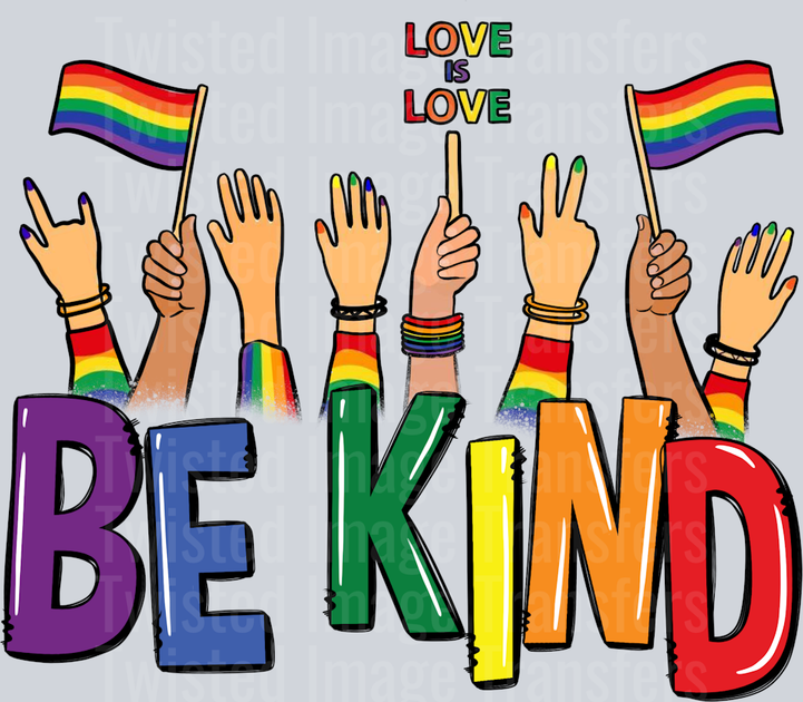 Gay Pride Be Kind Flags – Twisted Image Transfers