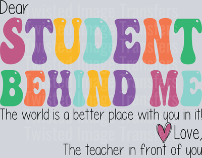 To the Student Behind Me Black Text