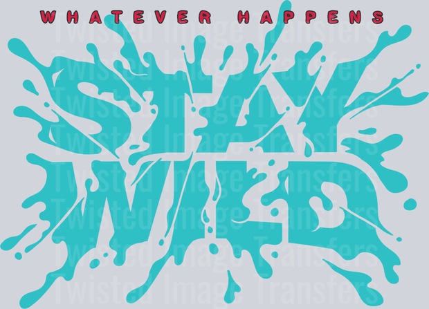 Stay Wild Color Drip