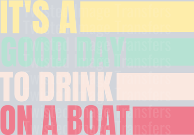 It is a Good Day to Drink on a Boat