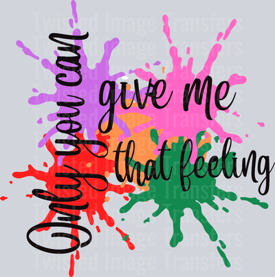 Only you can Color Drip Splatter