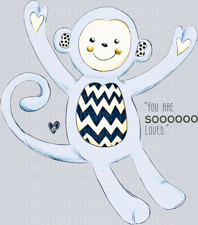 You Are Sooooooo Loved Monkey in Black and White