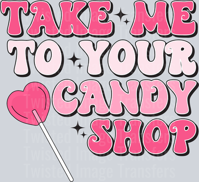 Take Me to your Candy Shop