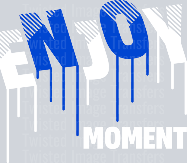 Street Wear Enjoy The Moment With NO In Blue Font