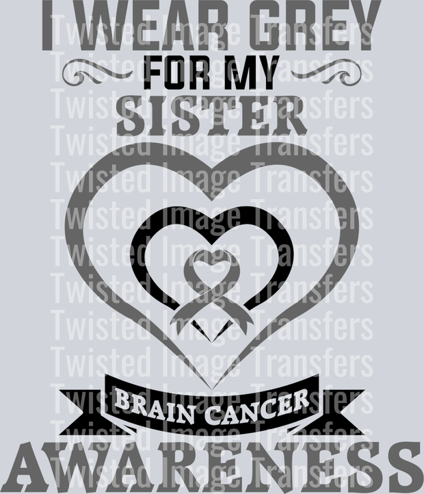 I Wear Grey for My Sister & Hearts Brain Cancer