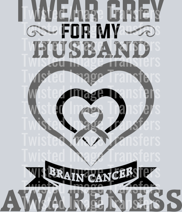 I Wear Grey for My Husband Hearts Brain Cancer