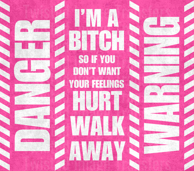 Danger I_m a Bitch